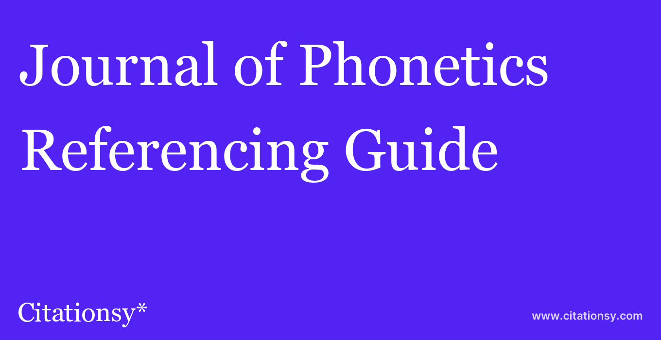 cite Journal of Phonetics  — Referencing Guide